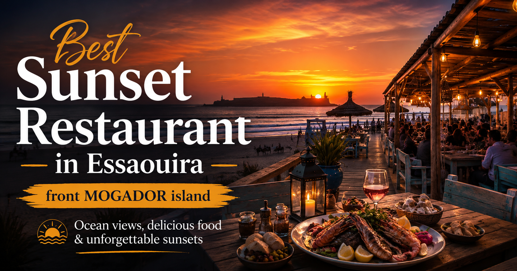 Best Sunset Restaurant in Essaouira: Ocean Views, Fresh Seafood & Magical Evenings